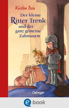 Der kleine Ritter Trenk und der ganz gemeine Zahnwurm / Der kleine Ritter Trenk Bd.5 (eBook, ePUB) - Boie, Kirsten