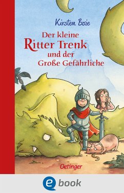 Der kleine Ritter Trenk und der große Gefährliche / Der kleine Ritter Trenk Bd.2 (eBook, ePUB) - Boie, Kirsten