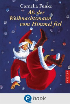 Als der Weihnachtsmann vom Himmel fiel (eBook, ePUB) - Funke, Cornelia