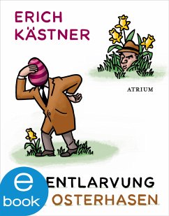 Die Entlarvung des Osterhasen (eBook, ePUB) - Kästner, Erich