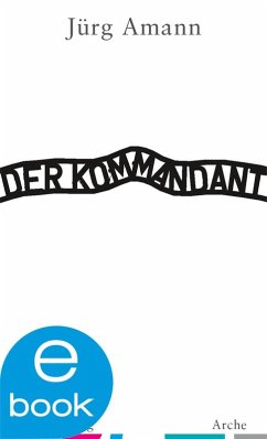 Der Kommandant (eBook, ePUB) - Amann, Jürg