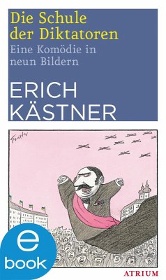 Die Schule der Diktatoren (eBook, ePUB) - Kästner, Erich