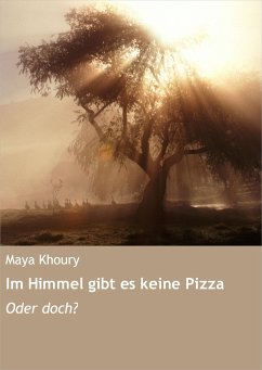 Im Himmel gibt es keine Pizza (eBook, ePUB) - Khoury, Maya