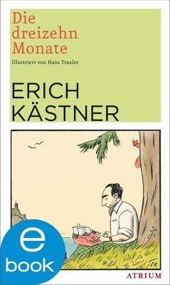 Die dreizehn Monate (eBook, ePUB) - Kästner, Erich