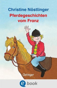 Pferdegeschichten vom Franz (eBook, ePUB) - Nöstlinger, Christine