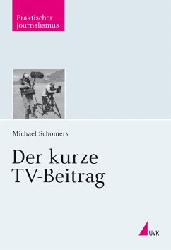 Der kurze TV-Beitrag (eBook, ePUB) - Schomers, Michael