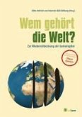 Wem gehört die Welt? (eBook, PDF) Wem gehört die Welt? (eBook, PDF)