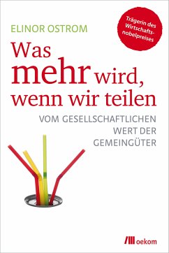 Was mehr wird, wenn wir teilen (eBook, ePUB) - Ostrom, Elinor