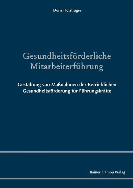 Gesundheitsförderliche Mitarbeiterführung (eBook, PDF) Gesundheitsförderliche Mitarbeiterführung (eBook, PDF)