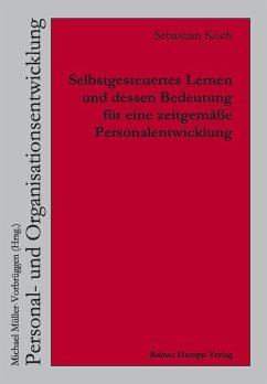 Selbstgesteuertes Lernen und dessen Bedeutung für eine zeitgemäße Personalentwicklung (eBook, PDF) - Koch, Sebastian