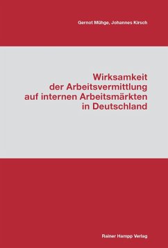 Wirksamkeit der Arbeitsvermittlung auf internen Arbeitsmärkten in Deutschland (eBook, PDF) - Kirsch, Johannes; Mühge, Gernot