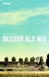 Besser als nix (eBook, ePUB) - Bild 1