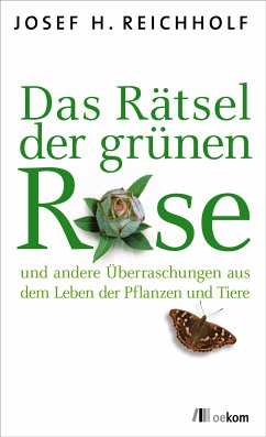 Das Rätsel der grünen Rose (eBook, PDF) - Reichholf, Josef