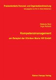 Kompetenzmanagement am Beispiel der Kliniken Maria Hilf GmbH (eBook, PDF) Kompetenzmanagement am Beispiel der Kliniken Maria Hilf GmbH (eBook, PDF)
