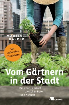 Vom Gärtnern in der Stadt (eBook, ePUB) - Rasper, Martin