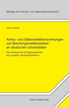 Anreiz- und Selbstselektionswirkungen von Berufungswettbewerben an deutschen Universitäten (eBook, PDF) - Chlosta, Kristin