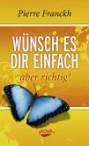 Wünsch es dir einfach aber richtig (eBook, PDF)