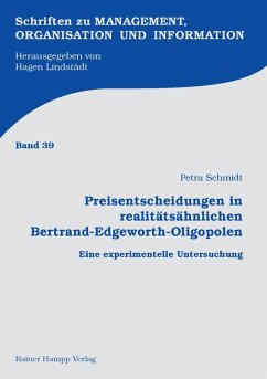 Preisentscheidungen in realitätsähnlichen Bertrand-Edgeworth-Oligopolen (eBook, PDF) - Schmidt, Petra