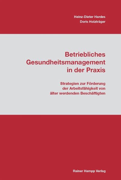 Betriebliches Gesundheitsmanagement in der Praxis (eBook, PDF) Betriebliches Gesundheitsmanagement in der Praxis (eBook, PDF)