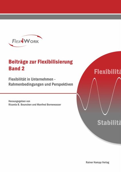 Flexibilität in Unternehmen - Rahmenbedingungen und Perspektiven (eBook, PDF) Flexibilität in Unternehmen - Rahmenbedingungen und Perspektiven (eBook, PDF)
