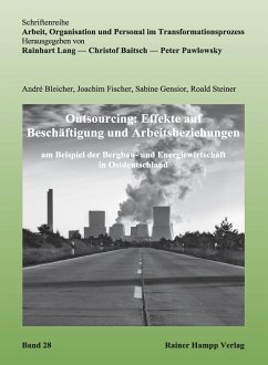 Outsourcing: Effekte auf Beschäftigung und Arbeitsbeziehungen (eBook, PDF) - Bleicher, André; Fischer, Joachim; Gensior, Sabine; Steiner, Roald