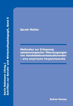 Methoden zur Erfassung epistemologischer Überzeugungen von Handelslehramtsstudierenden (eBook, PDF) - Müller, Sarah