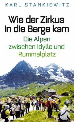 Wie der Zirkus in die Berge kam (eBook, PDF) - Stankiewitz, Karl