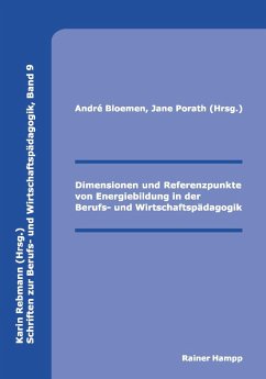 Dimensionen und Referenzpunkte von Energiebildung in der Berufs- und Wirtschaftspädagogik (eBook, PDF) - Bloemen, André; Porath, Jane
