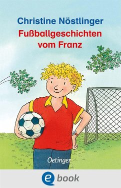 Fußballgeschichten vom Franz (eBook, ePUB) - Nöstlinger, Christine