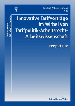 Innovative Tarifverträge im Wirbel von Tarifpolitik-Arbeitsrecht-Arbeitswissenschaft (eBook, PDF) - Lehmann, Friedrich-Wilhelm