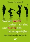 Warum Läufer beharrlich sind und Surfer das Leben genießen (eBook, ePUB)