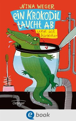 Ein Krokodil taucht ab (und ich hinterher) (eBook, ePUB) - Weger, Nina