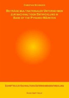 Beiträge multinationaler Unternehmen zur nachhaltigen Entwicklung in Base of the Pyramid-Märkten (eBook, PDF) - Schrader, Christian