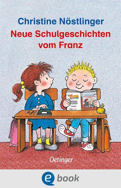 Neue Schulgeschichten vom Franz (eBook, ePUB) - Nöstlinger, Christine