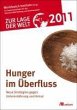 Zur Lage der Welt 2011: Hunger im... - Bild 1