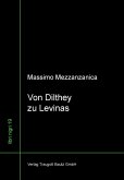Von Dilthey zu Levinas Wege im Zwischenbereich von Lebensphilosophie, Neukantianismus und Phänomenologie (eBook, PDF)