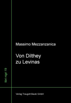 Von Dilthey zu Levinas Wege im Zwischenbereich von Lebensphilosophie, Neukantianismus und Phänomenologie (eBook, PDF) - Mezzanzanica, Massimo