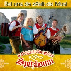 Bei Uns Da Zählt Die Musi - Oberpfälzer Spitzboum,D'Original