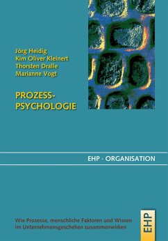 Prozesspsychologie (eBook, ePUB) - Heidig, Jörg; Kleinert, Kim Oliver; Dralle, Thorsten; Vogt, Marianne