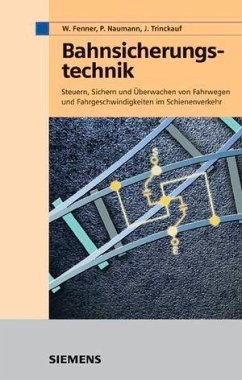 Bahnsicherungstechnik (eBook, PDF) - Fenner, Wolfgang; Naumann, Peter; Trinckauf, Jochen