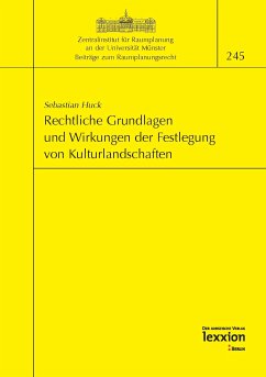 Rechtliche Grundlagen und Wirkungen der Festlegung von Kulturlandschaften (eBook, PDF) - Huck, Sebastian
