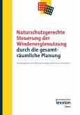 Naturschutzgerechte Steuerung der Windenergienutzung durch die gesamträumliche Planung (eBook, PDF)