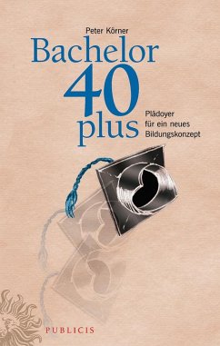 Bachelor 40plus (eBook, PDF) - Körner, Peter