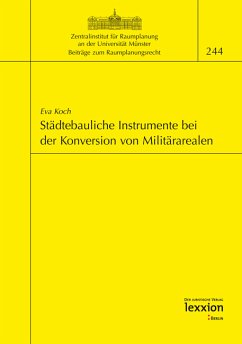 Städtebauliche Instrumente bei der Konversion von Militärarealen (eBook, PDF) - Koch, Eva