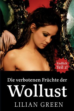 Die verbotenen Früchte der Wollust Teil 2 (eBook, ePUB) - Green, Lilian