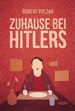 Zuhause bei Hitlers (eBook, ePUB) - Polzar, Robert