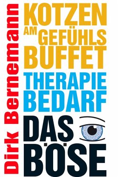 Kotzen am Gefühlsbuffet - Therapiebedarf - Das Böse (eBook, ePUB) - Bernemann, Dirk