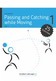 Passing and Catching while Moving - Part 1 (eBook, PDF)