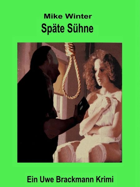 Späte Sühne. Mike Winter Kriminalserie, Band 7. Spannender Kriminalroman über Verbrechen, Mord, Intrigen und Verrat. (eBook, ePUB) Späte Sühne. Mike Winter Kriminalserie, Band 7. Spannender Kriminalroman über Verbrechen, Mord, Intrigen und Verrat. (eBook, ePUB)