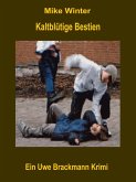 Kaltblütige Bestien. Mike Winter Kriminalserie, Band 11. Spannender Kriminalroman über Verbrechen, Mord, Intrigen und Verrat. (eBook, ePUB)